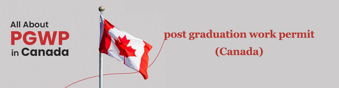 ویزای کار پس از فارغ‌التحصیلی در کانادا PGWPP برای اقامت دائم | ویزا47